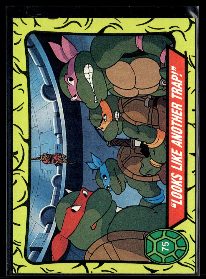 1989 Topps Teenage Mutant Ninja Turtles #75 "Looks Like Another Trap!"